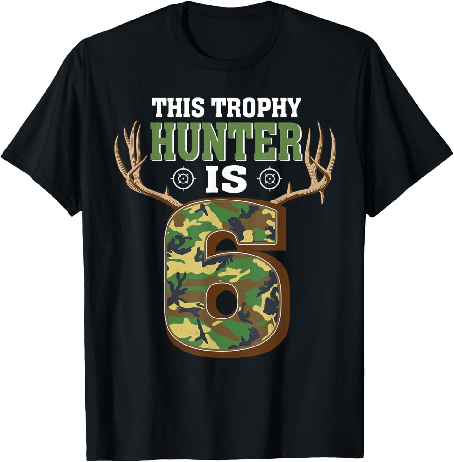 6 Year Old Hunting 6th Birthday Party Deer Hunter T-Shirt - T-Shirt | Black