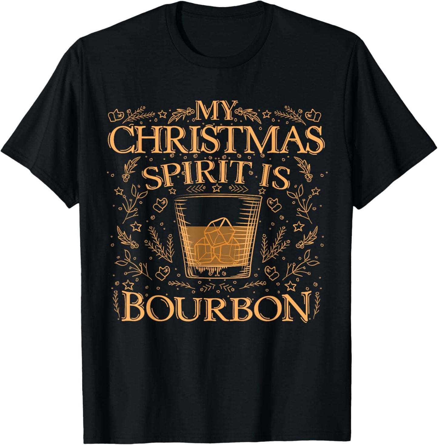 My Christmas Spirit Is Bourbon | Christmas Drinking Funny T-Shirt - T-Shirt | Black