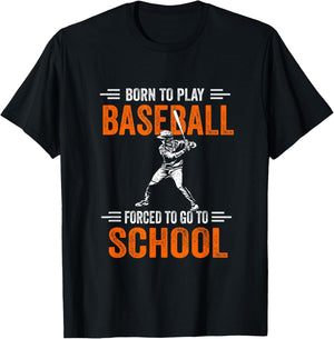 Born to play baseball forced to go to school T-Shirt - T-Shirt | Black