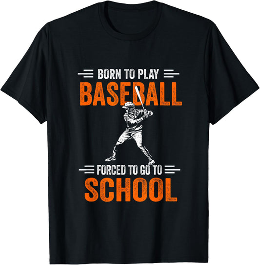 Born to play baseball forced to go to school T-Shirt - T-Shirt | Black