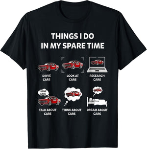Things I Do In My Spare Time Funny Car Graphic & T-Shirt - T-Shirt | Black