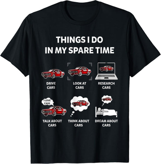 Things I Do In My Spare Time Funny Car Graphic & T-Shirt - T-Shirt | Black