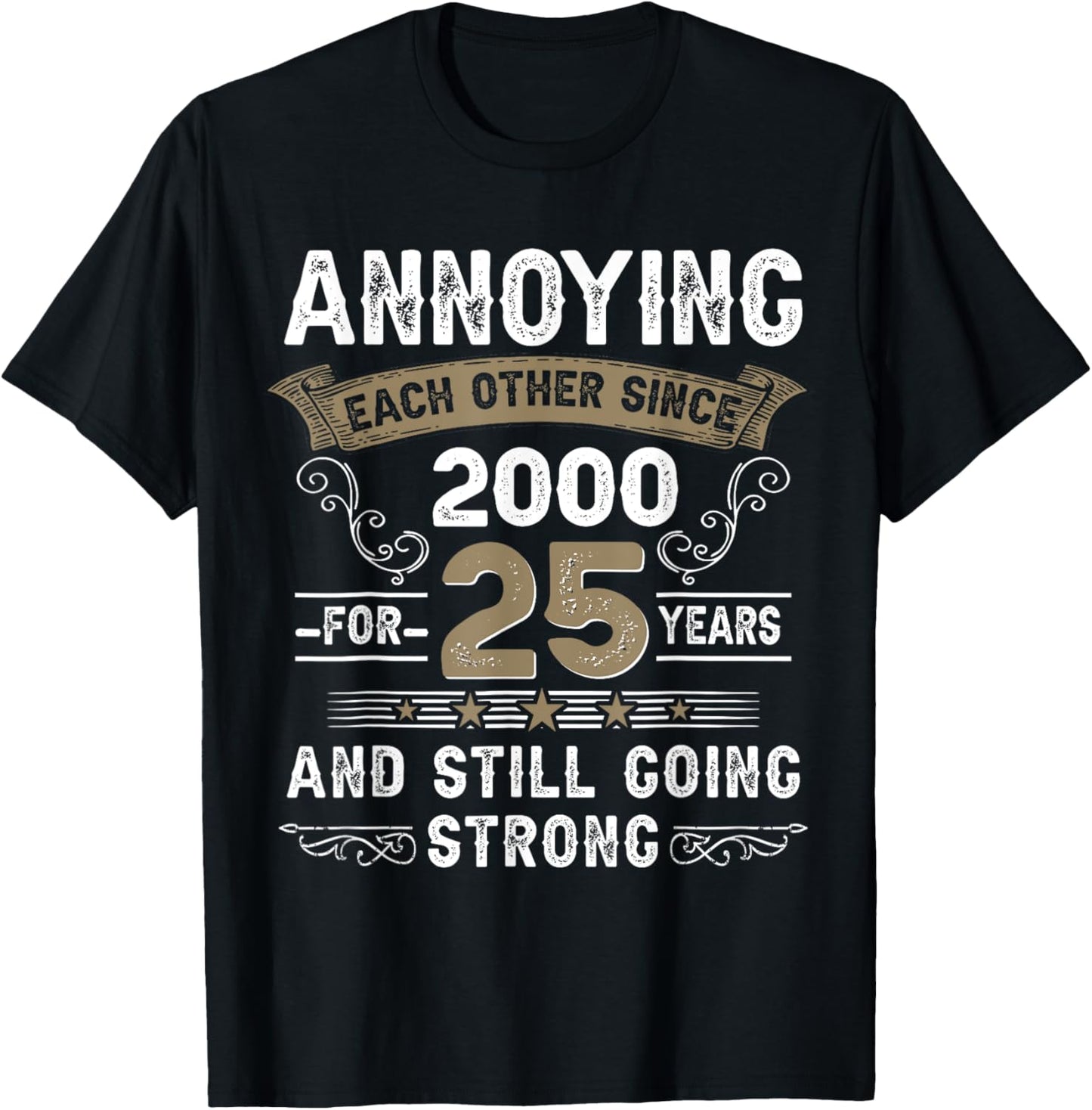 Annoying Each Other Since 2000 25th Wedding Anniversary T-Shirt - T-Shirt | Black