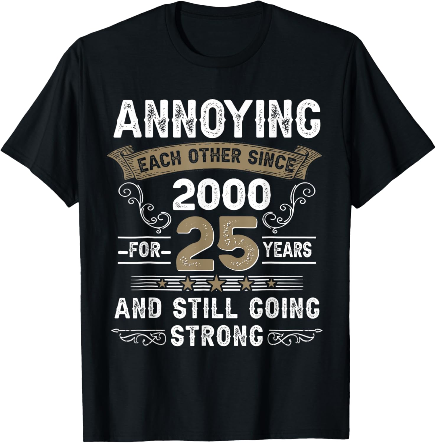 Annoying Each Other Since 2000 25th Wedding Anniversary T-Shirt - T-Shirt | Black