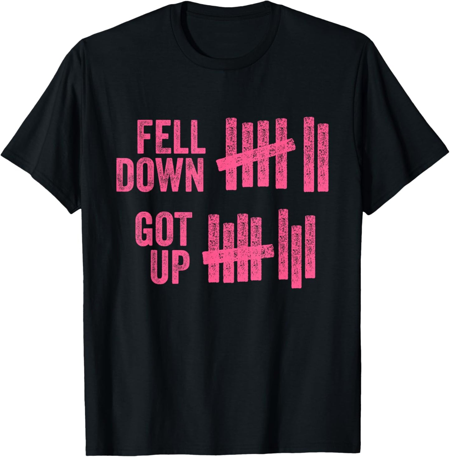 Fell Down Got Up Motivational Inspiration Quote T-Shirt - T-Shirt | Black