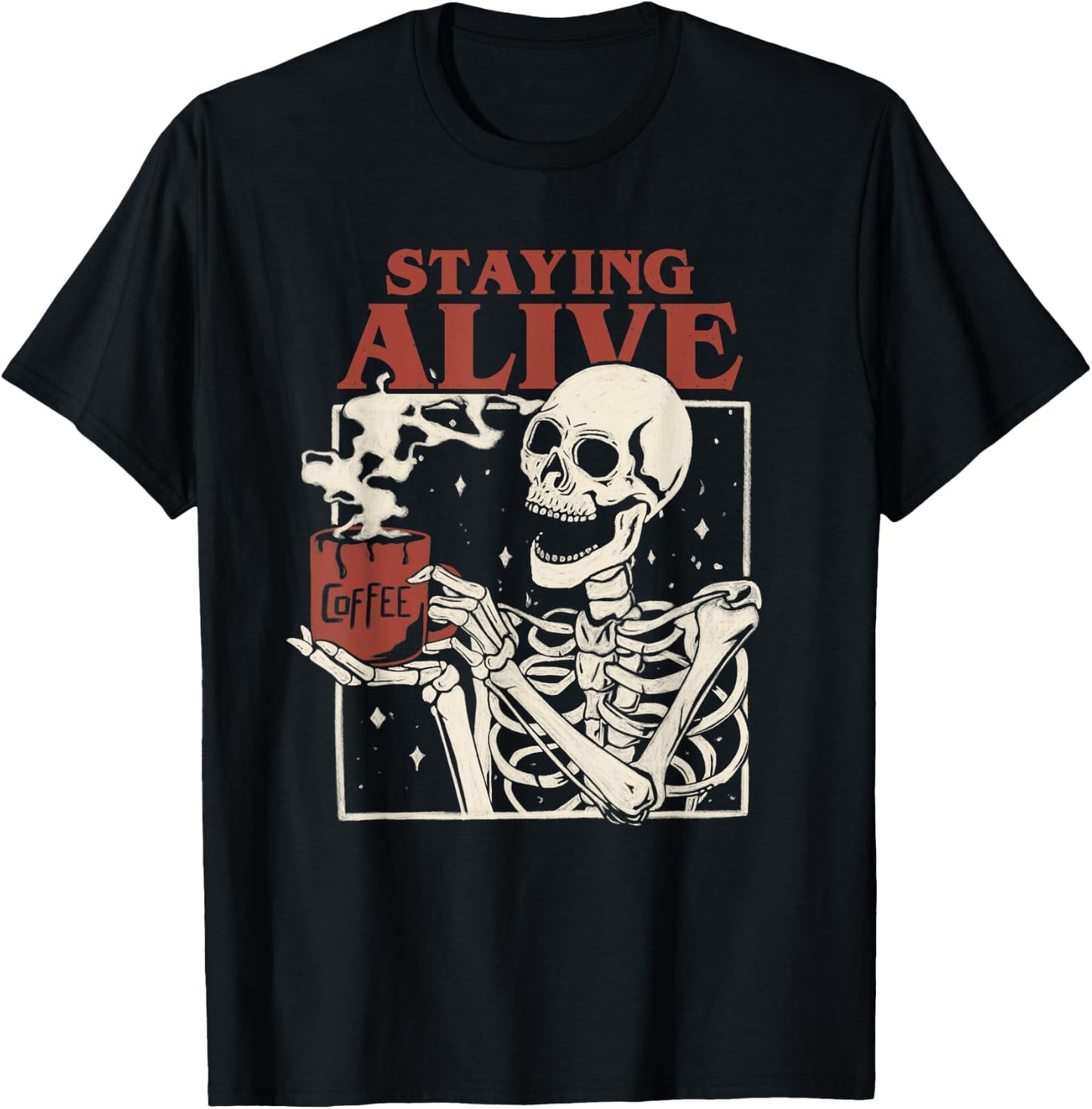 Halloween Staying Alive Skeleton Drink Coffee Funny Skeleton T-Shirt - T-Shirt | Black