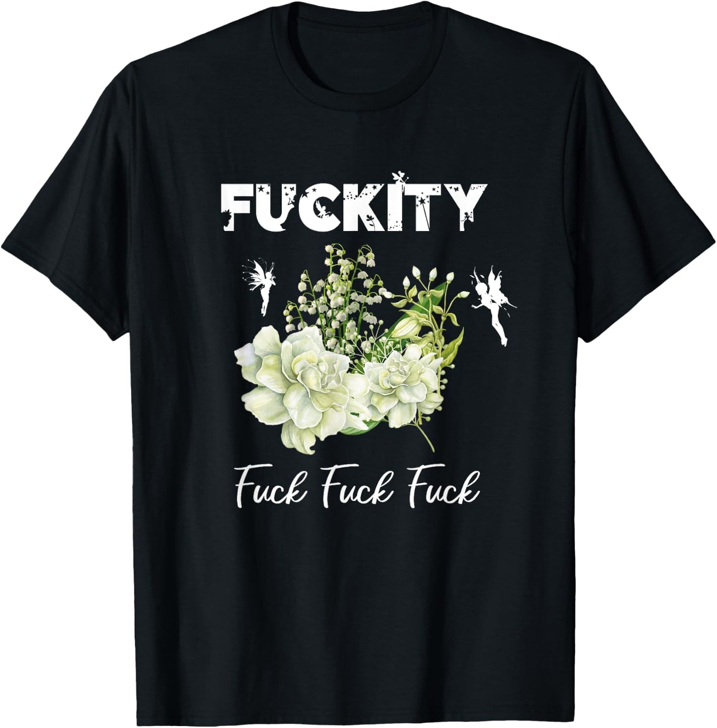 Fuckity Fuck Funny Profanity Swear & Cuss Word Gift T-Shirt - T-Shirt | Black
