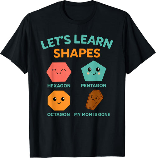 Learning Shapes Dark Humor Meme Mourning Mom Sarcastic