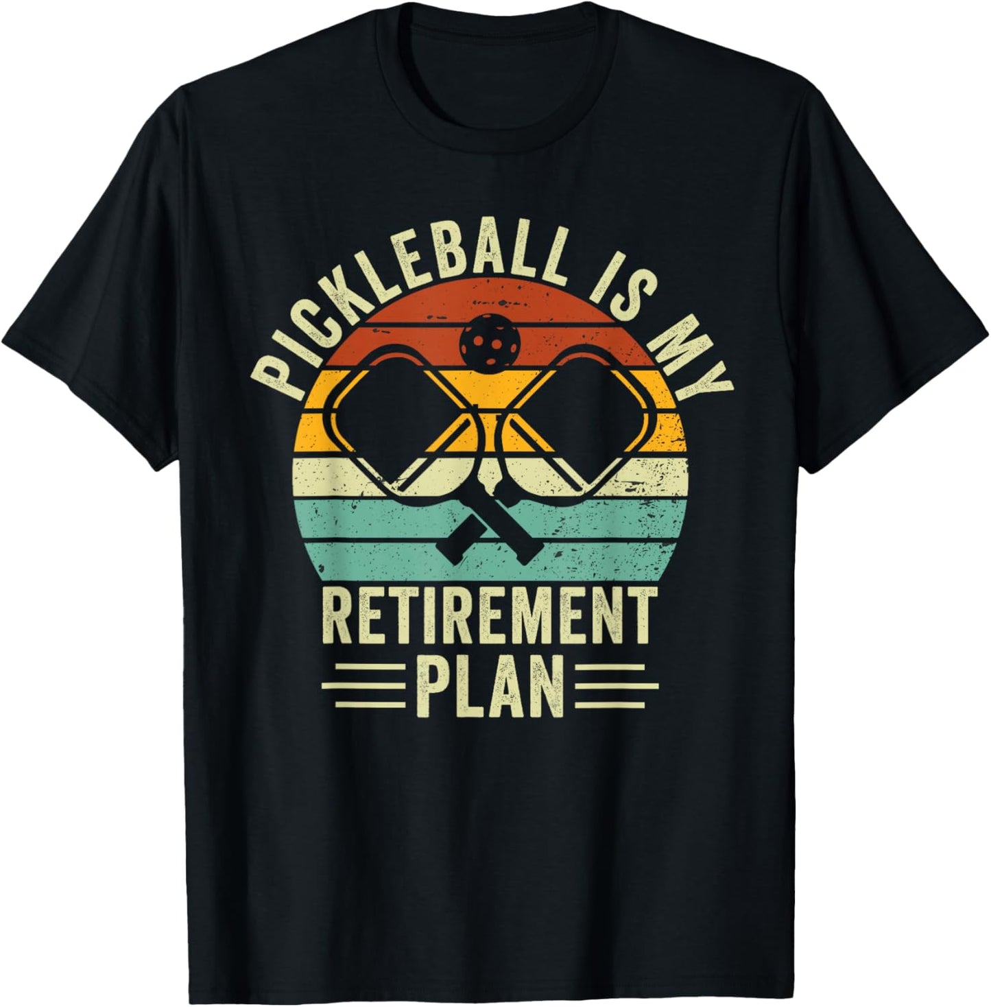 Pickleball Is My Retirement Plan Funny Retirement Pickleball T-Shirt - T-Shirt | Black