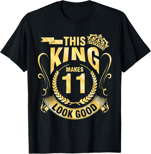 Happy My Birthday Him This King Makes 11 Years Old Look Good T-Shirt - T-Shirt | Black