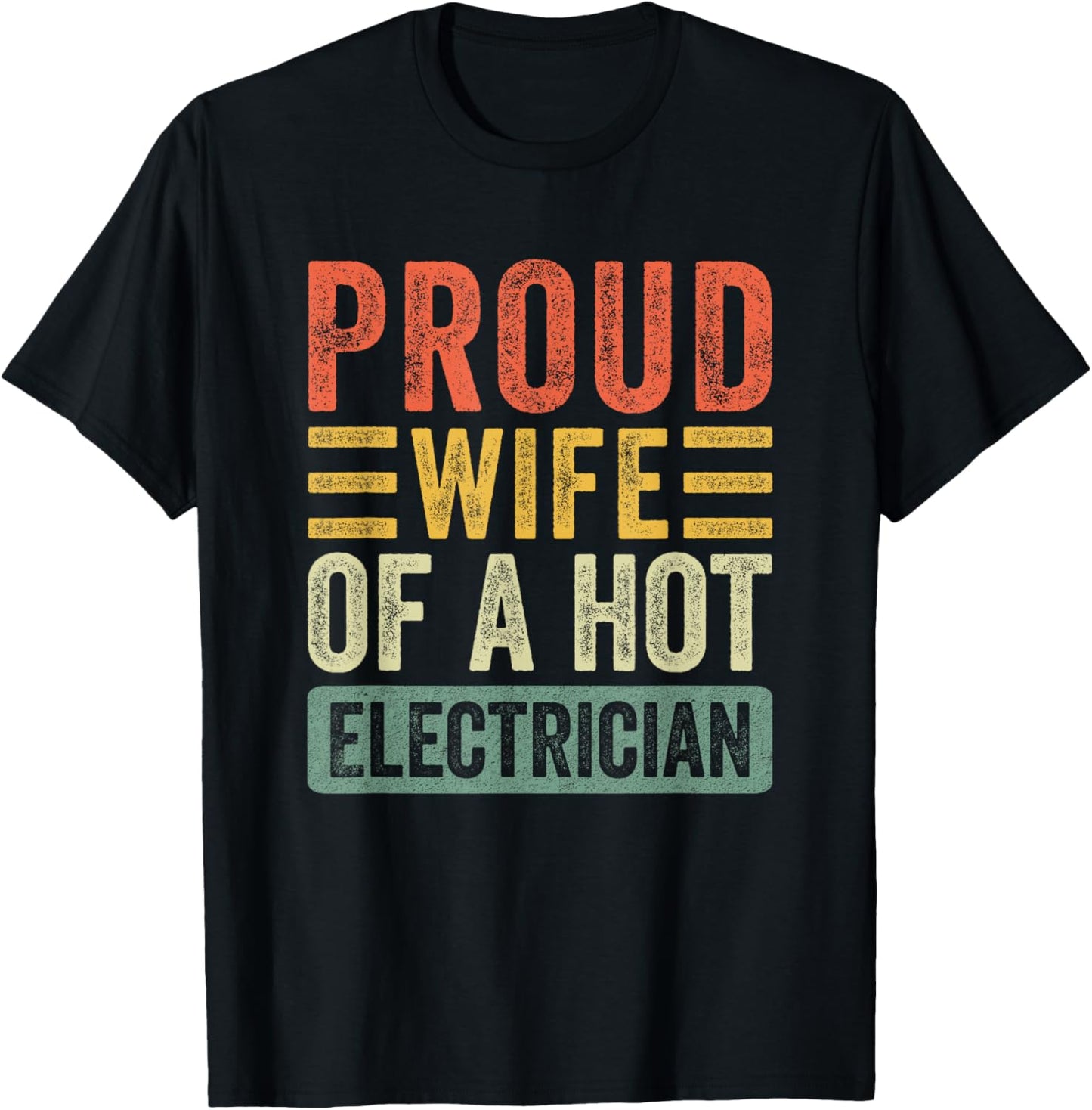 Proud Wife of a Hot Electrician Funny Husband Wife T-Shirt - T-Shirt | Black