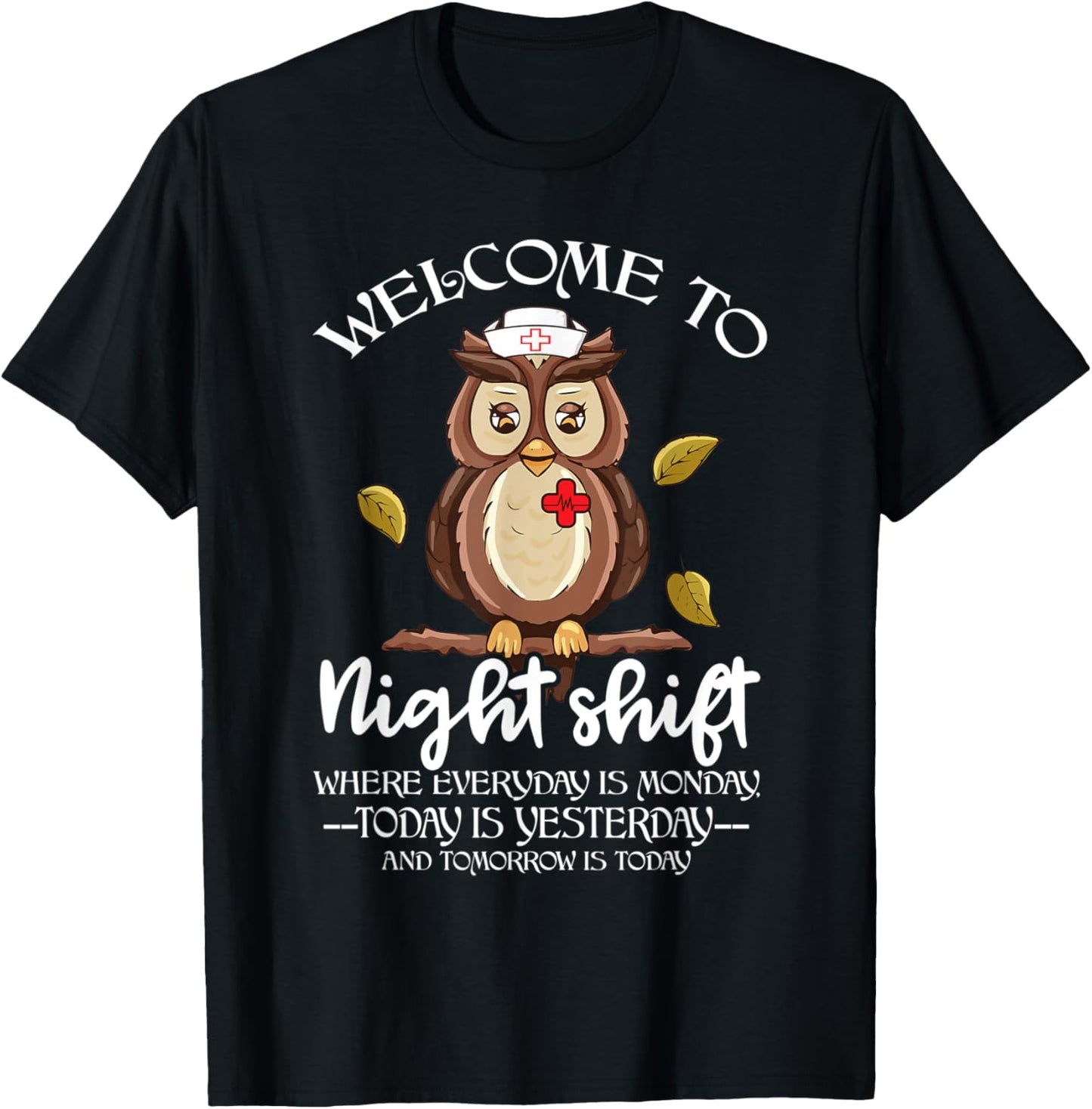 Welcome To Night Shift HLU Nurse Owl Doctor Funny Medical T-Shirt - T-Shirt | Black