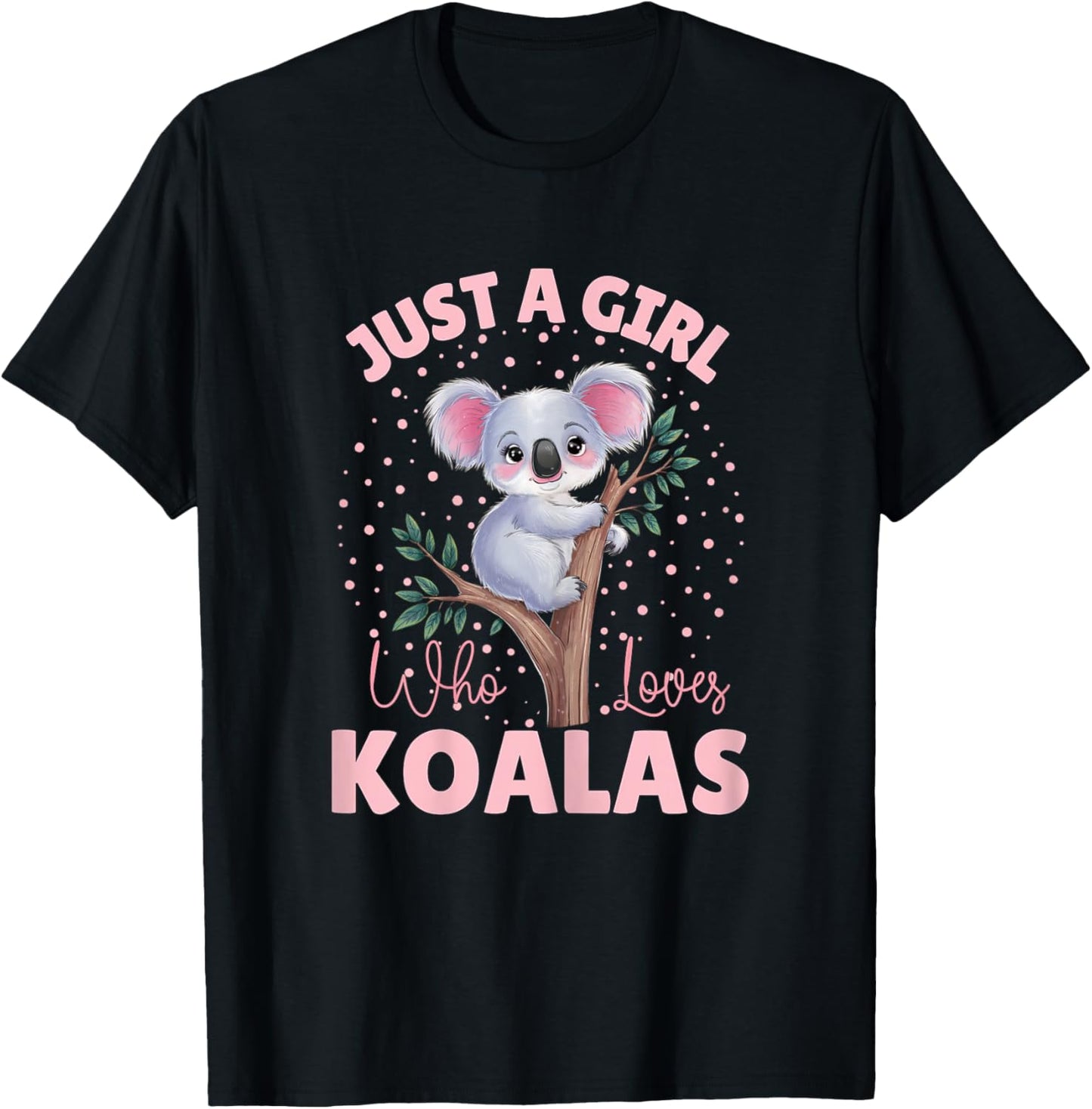 Cute Koala Bear Design Just A Girl Who Loves Koalas Kid Girl T-Shirt - T-Shirt | Black