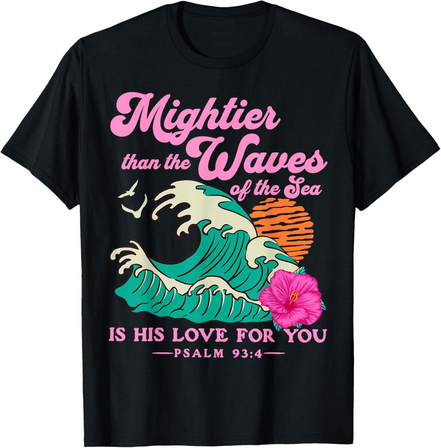 Mighter Than The Waves Christian Bible Scripture Psalm 93:4 T-Shirt - T-Shirt | Black