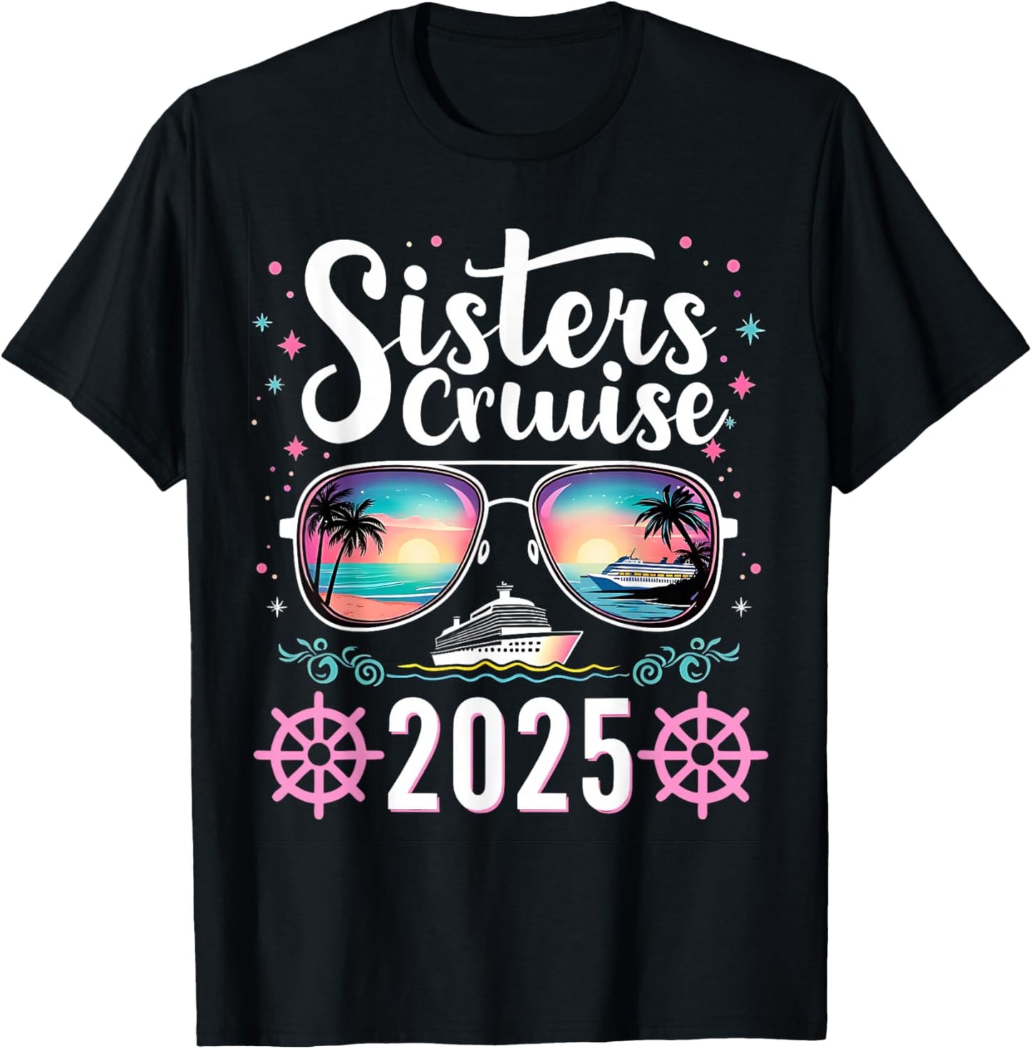 Sisters Cruise 2025 Vacation for Sister Trips and Boat Party T-Shirt - T-Shirt | Black