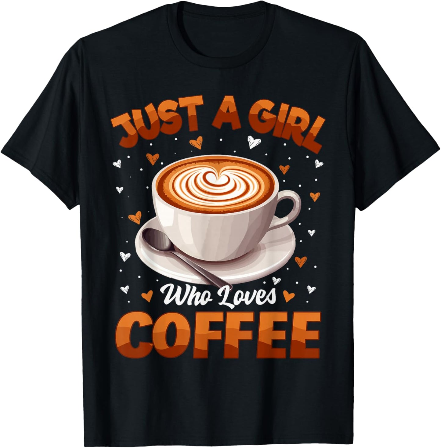 Coffee Girls Women Just A Girl Who Loves Coffee T-Shirt - T-Shirt | Black
