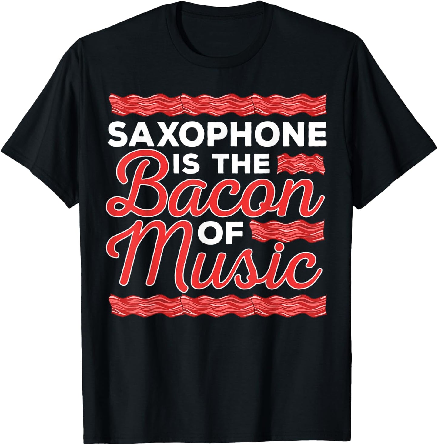 Saxophone Player Bacon Music Jazz Musician Saxophonist Sax T-Shirt - T-Shirt | Black