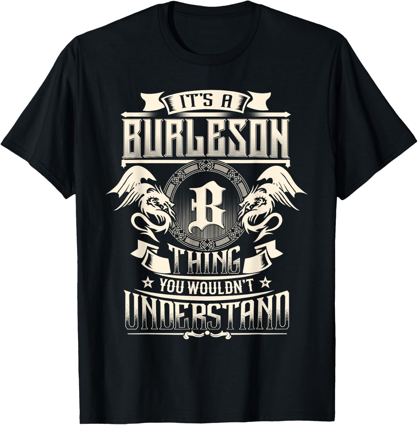 It's A Burleson Thing You Wouldn't Understand Family Name T-Shirt - T-Shirt | Black