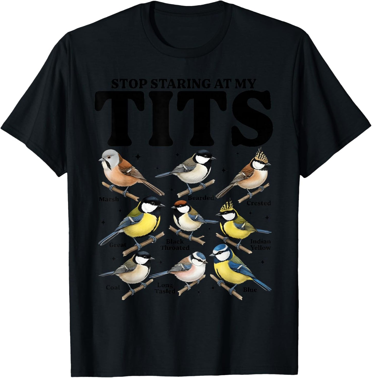 Stop Staring At My Tits Funny Birdwatching Birds Lover Quote T-Shirt - T-Shirt | Black