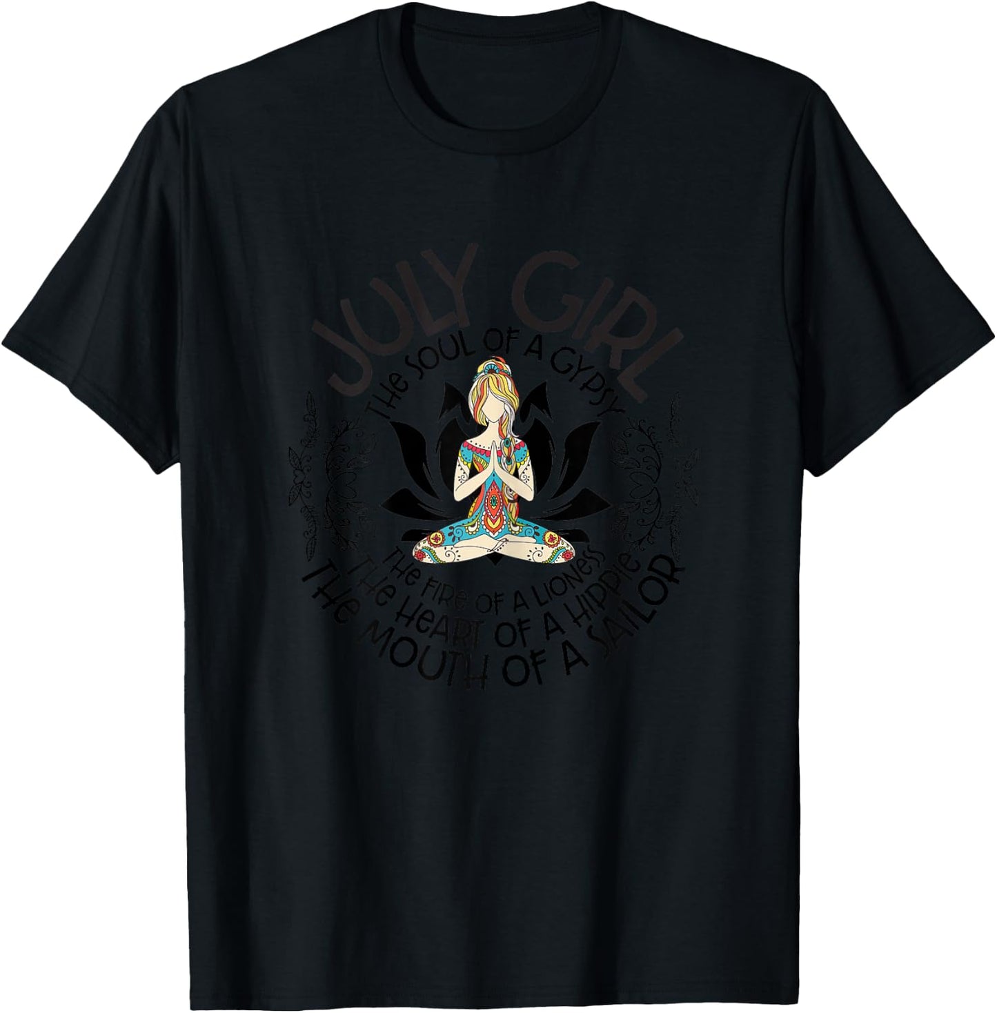 July Girl Soul Of A Gypsy Heart Of Hippie Mouth Of A Sailor T-Shirt - T-Shirt | Black