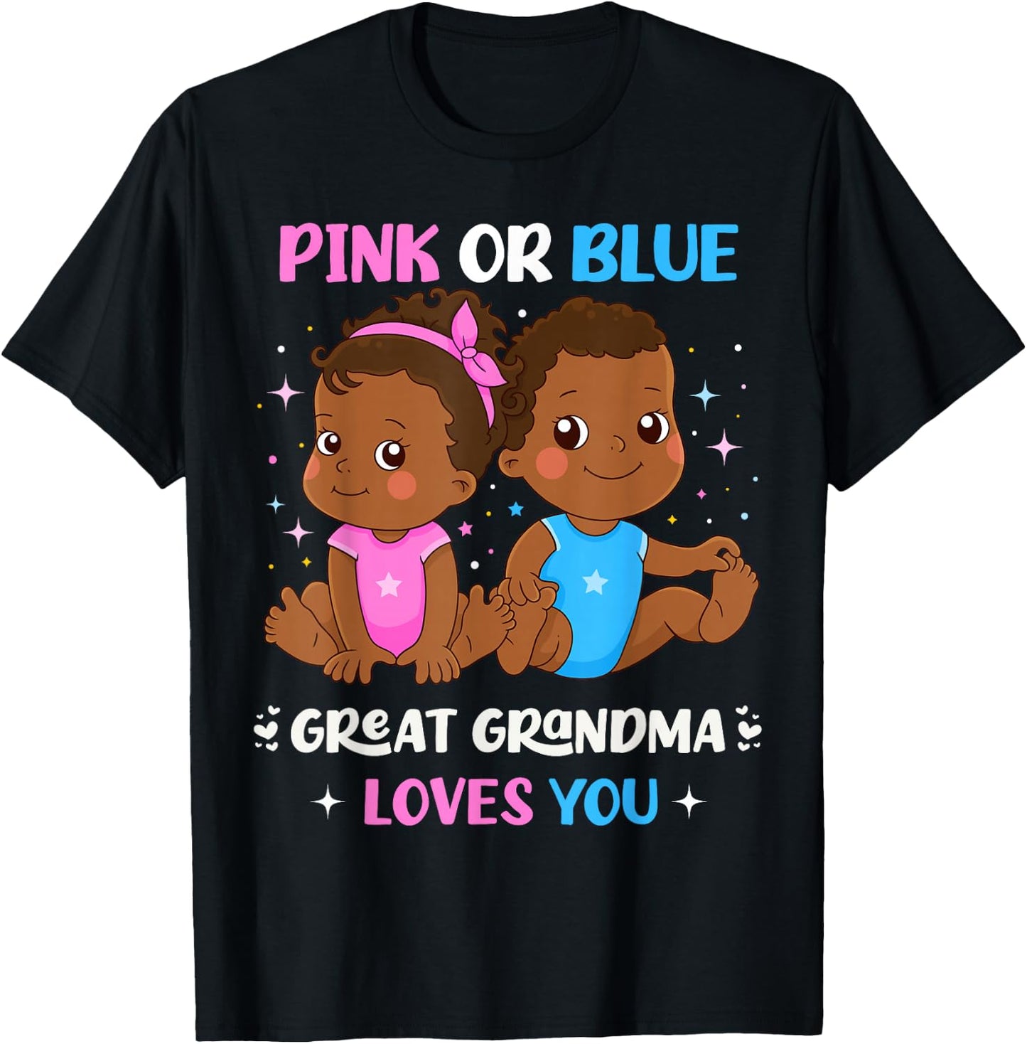 Pink or Blue Great Grandma Loves You Black Babies Reveal T-Shirt - T-Shirt | Black
