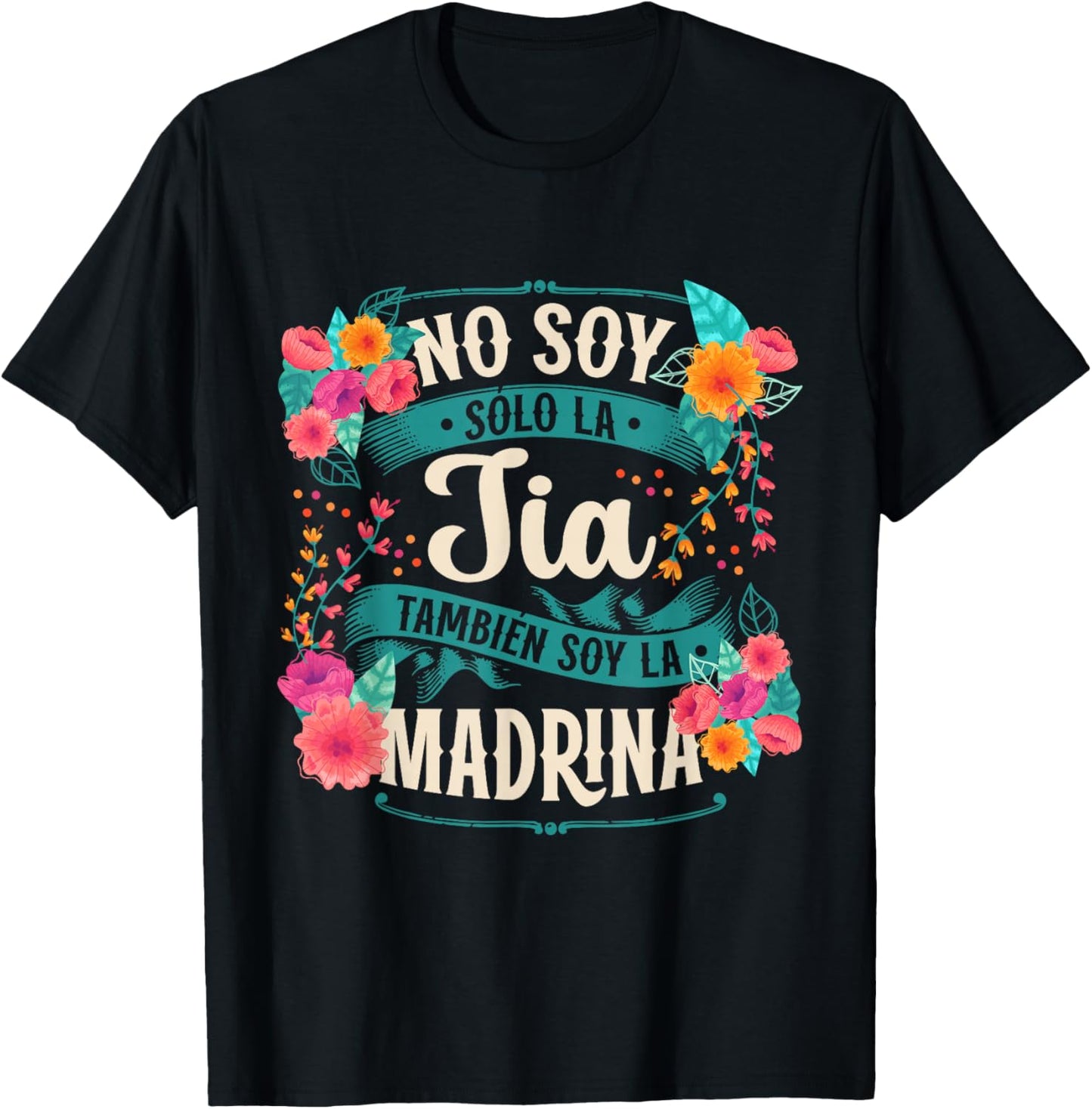 No Soy Solo La Tía También Soy La Madrina T-Shirt - T-Shirt | Black