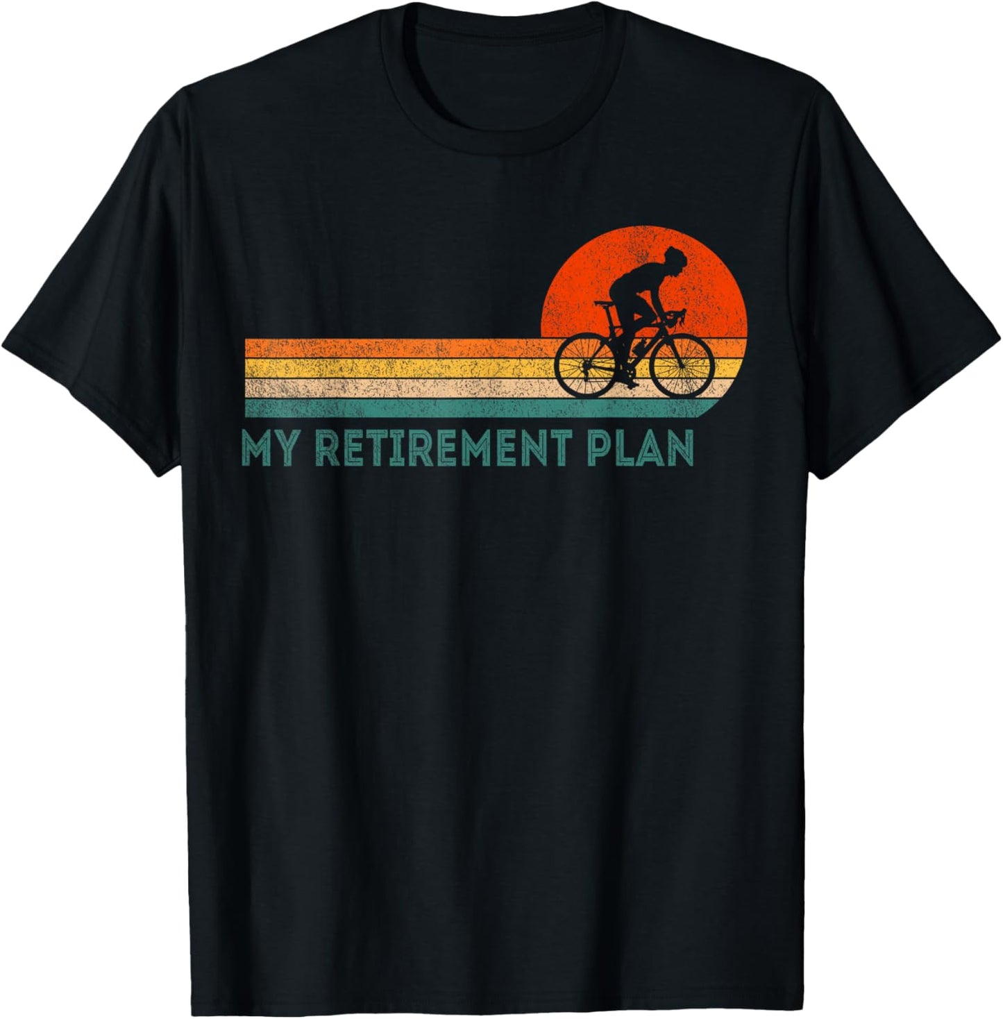 My Retirement Plan Bicycle Cycling Cyclist Retro T-Shirt - T-Shirt | Black