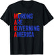 Morons Are Governing America Funny Trump 2024 T-Shirt - T-Shirt | Black
