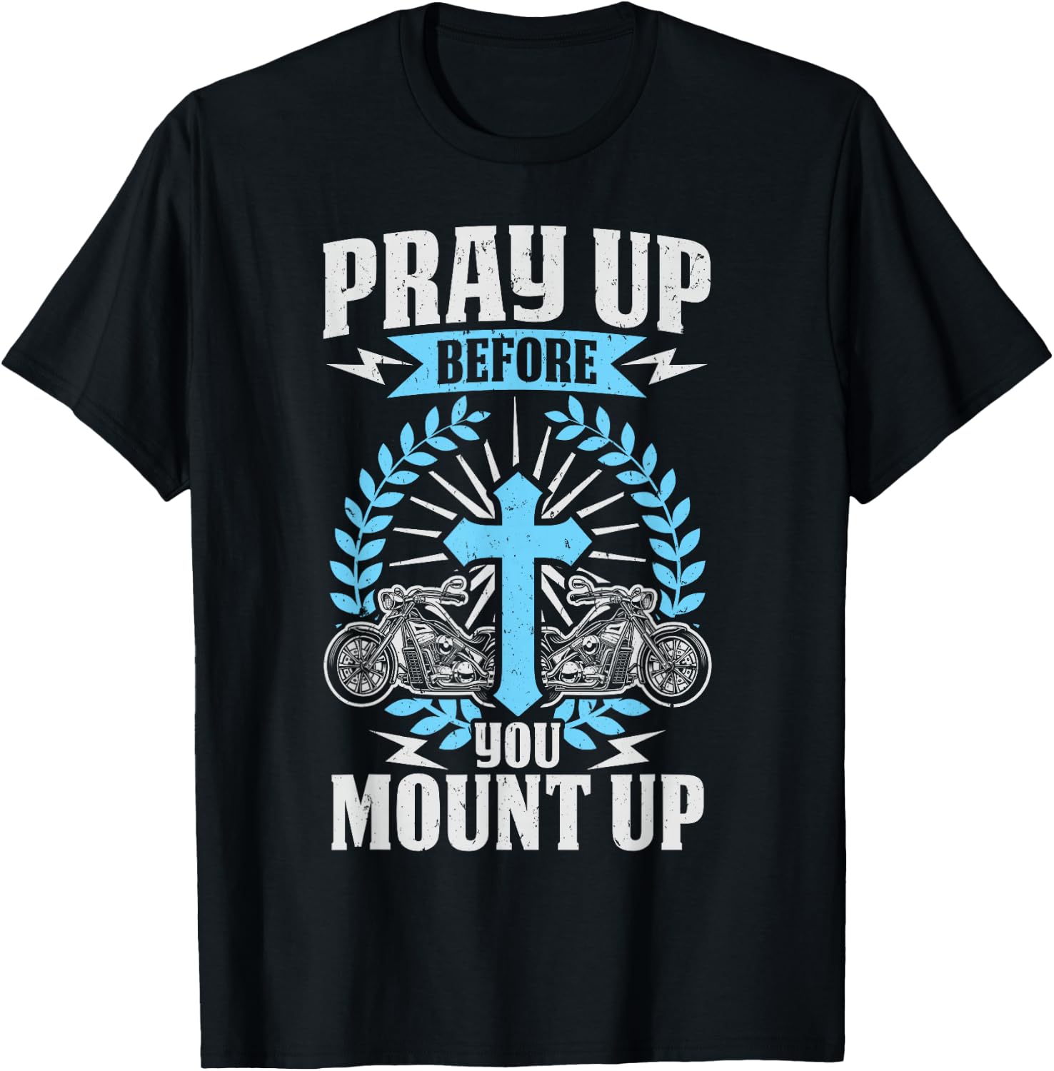 Christian Biker Pray Up Before You Mount Up Faith T-Shirt - T-Shirt | Black