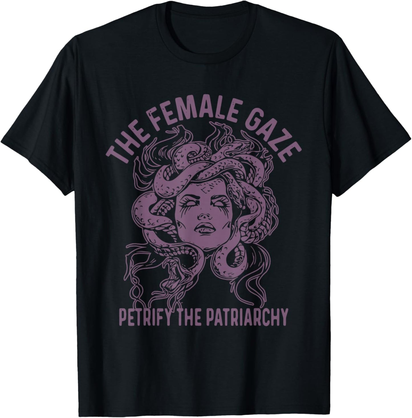 Medusa The Female Gaze Petrify The Patriarchy T-Shirt - T-Shirt | Black