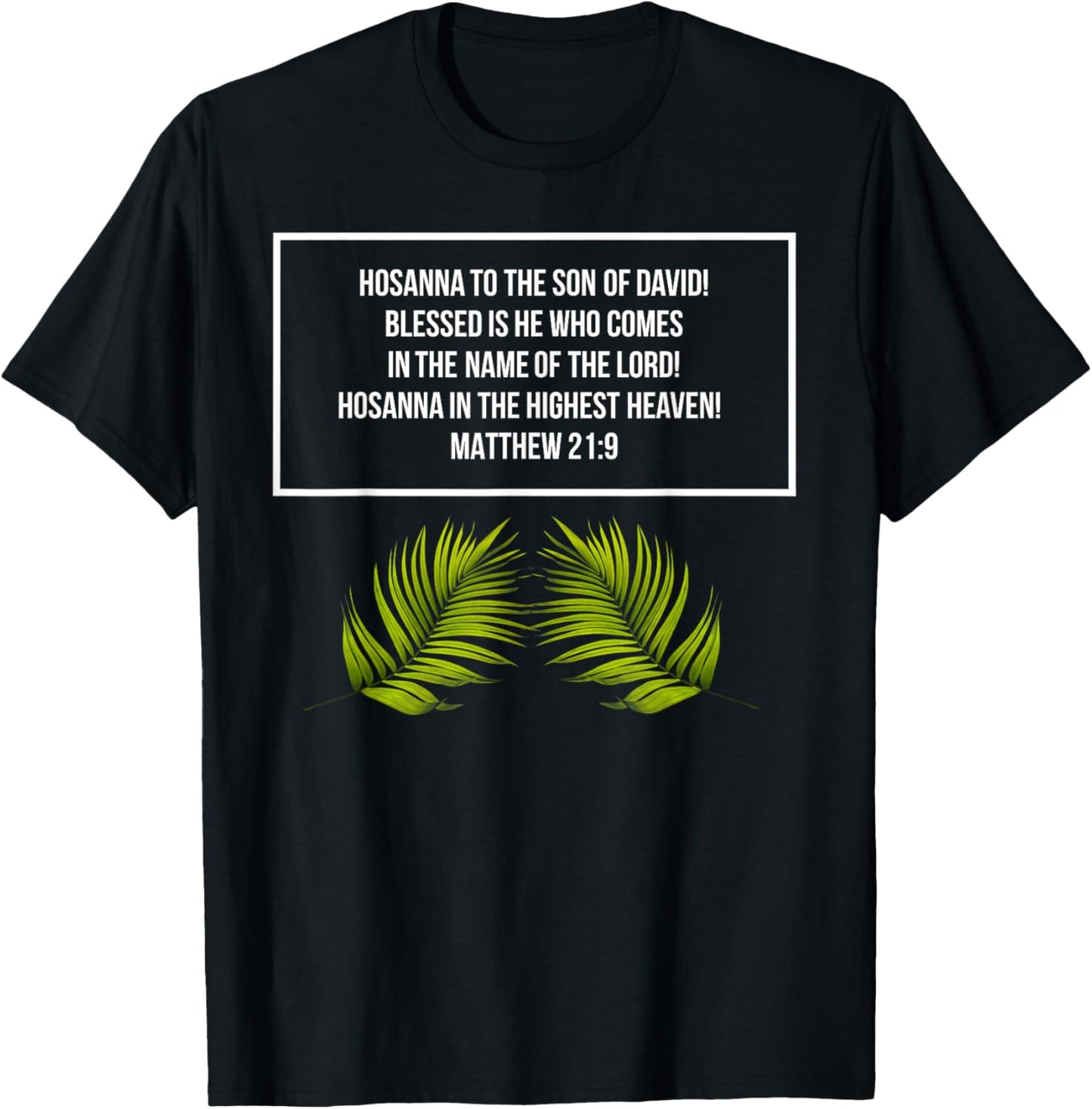 Matthew 21:9 - Hosanna to the Son of David - Jesus in Easter T-Shirt - T-Shirt | Black