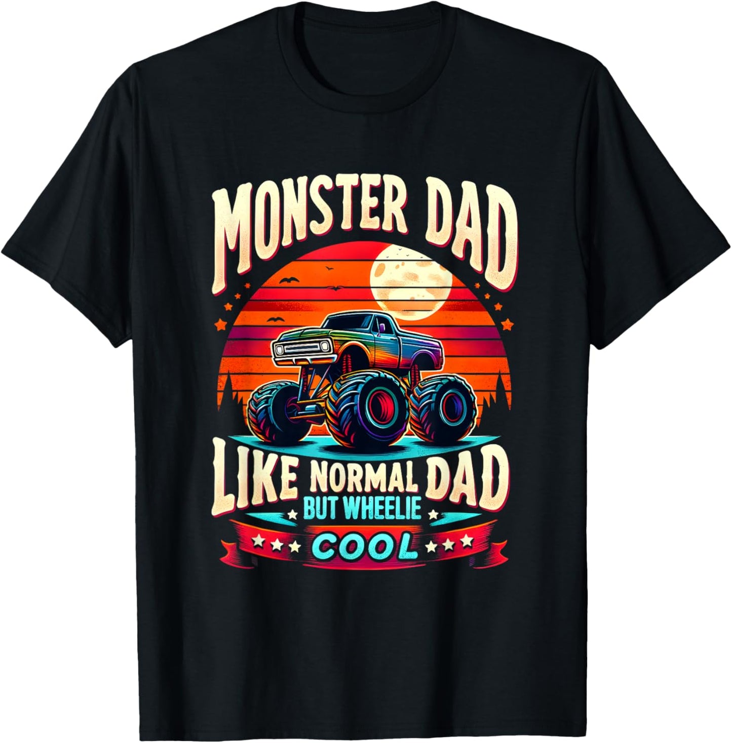 Funny Truck MONSTER DAD Like Normal Dad But Wheelie Cool T-Shirt - T-Shirt | Black