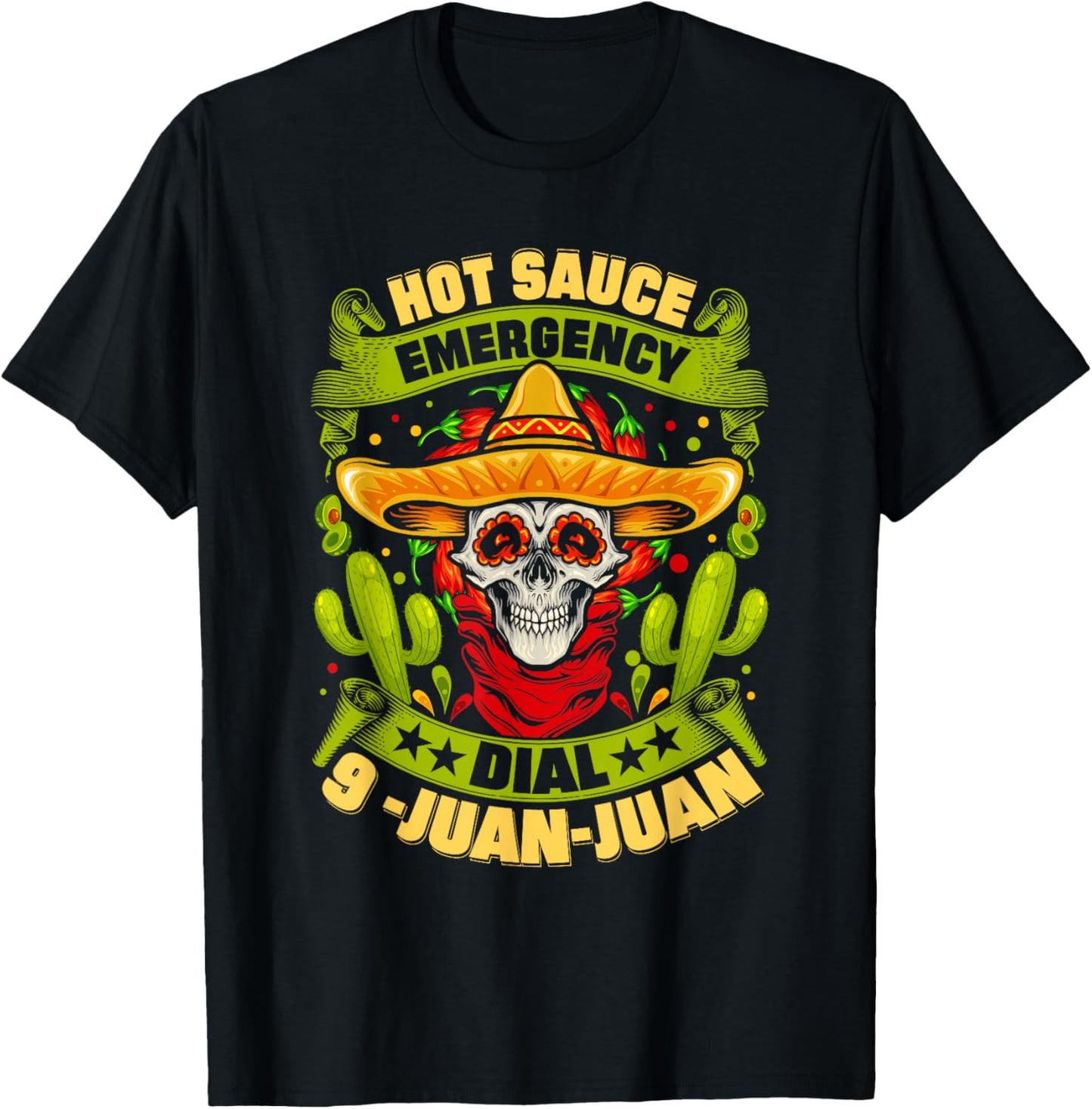 Hot Sauce Emergency Dial 9-Juan-Juan Funny Mexican Food Joke T-Shirt - T-Shirt | Black