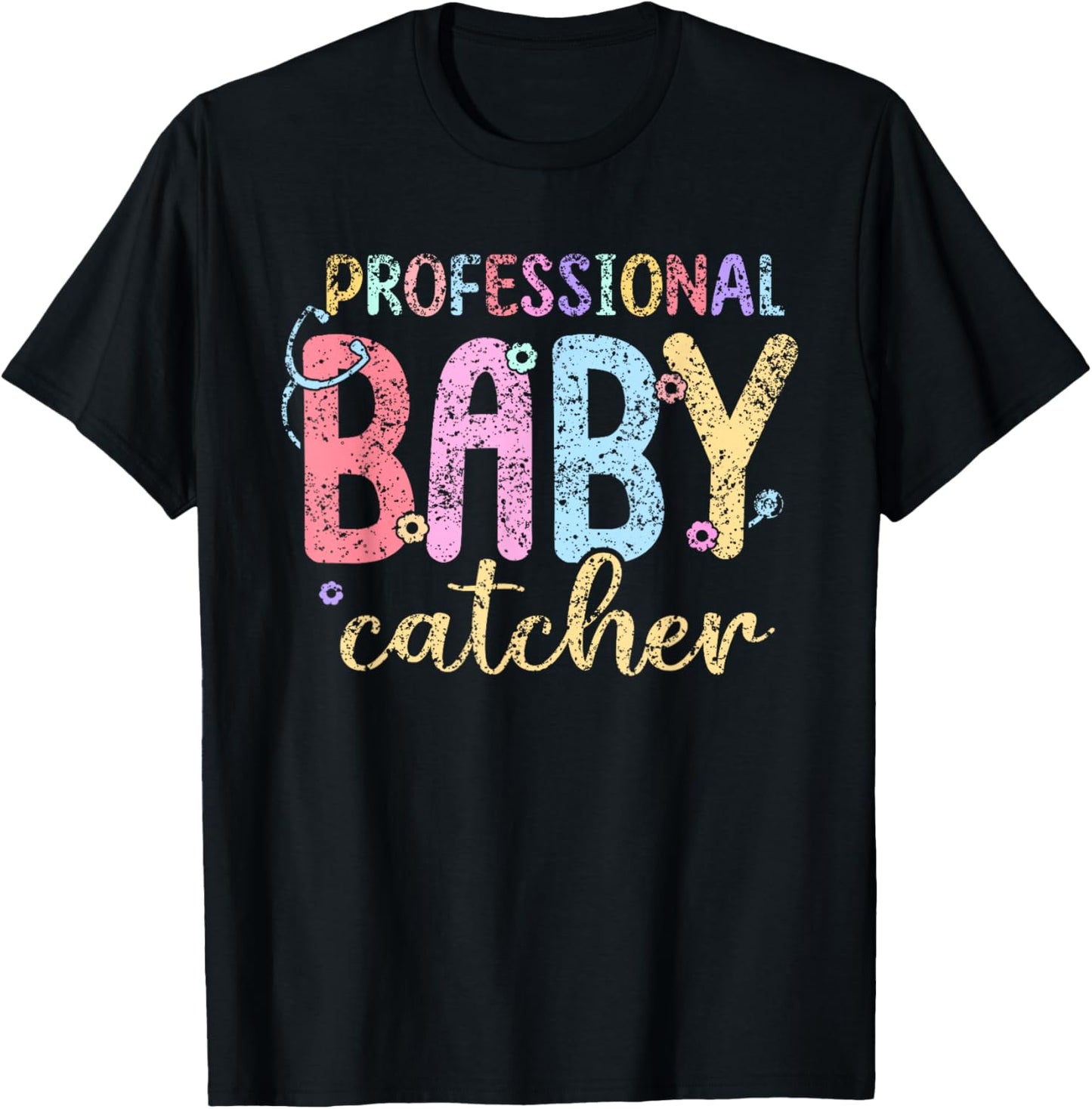 Professional Baby Catcher Delivery Nurse Nurses Labor Nurse T-Shirt - T-Shirt | Black