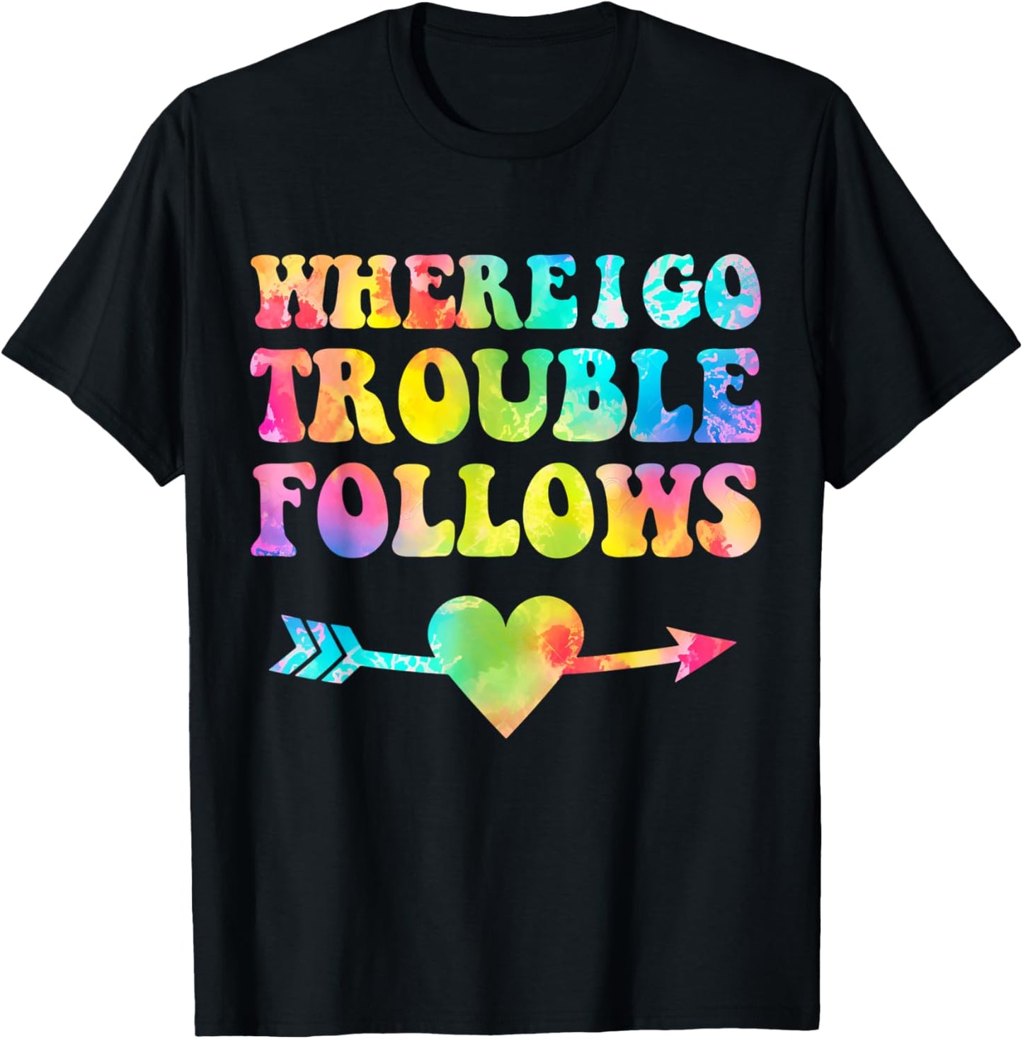 Where I Go Trouble Follows Couple T-Shirt - T-Shirt | Black