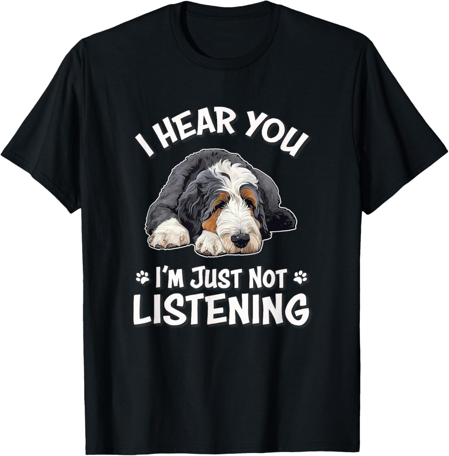Funny Hear You Not Listening Bernedoodle Dog Lover T-Shirt - T-Shirt | Black