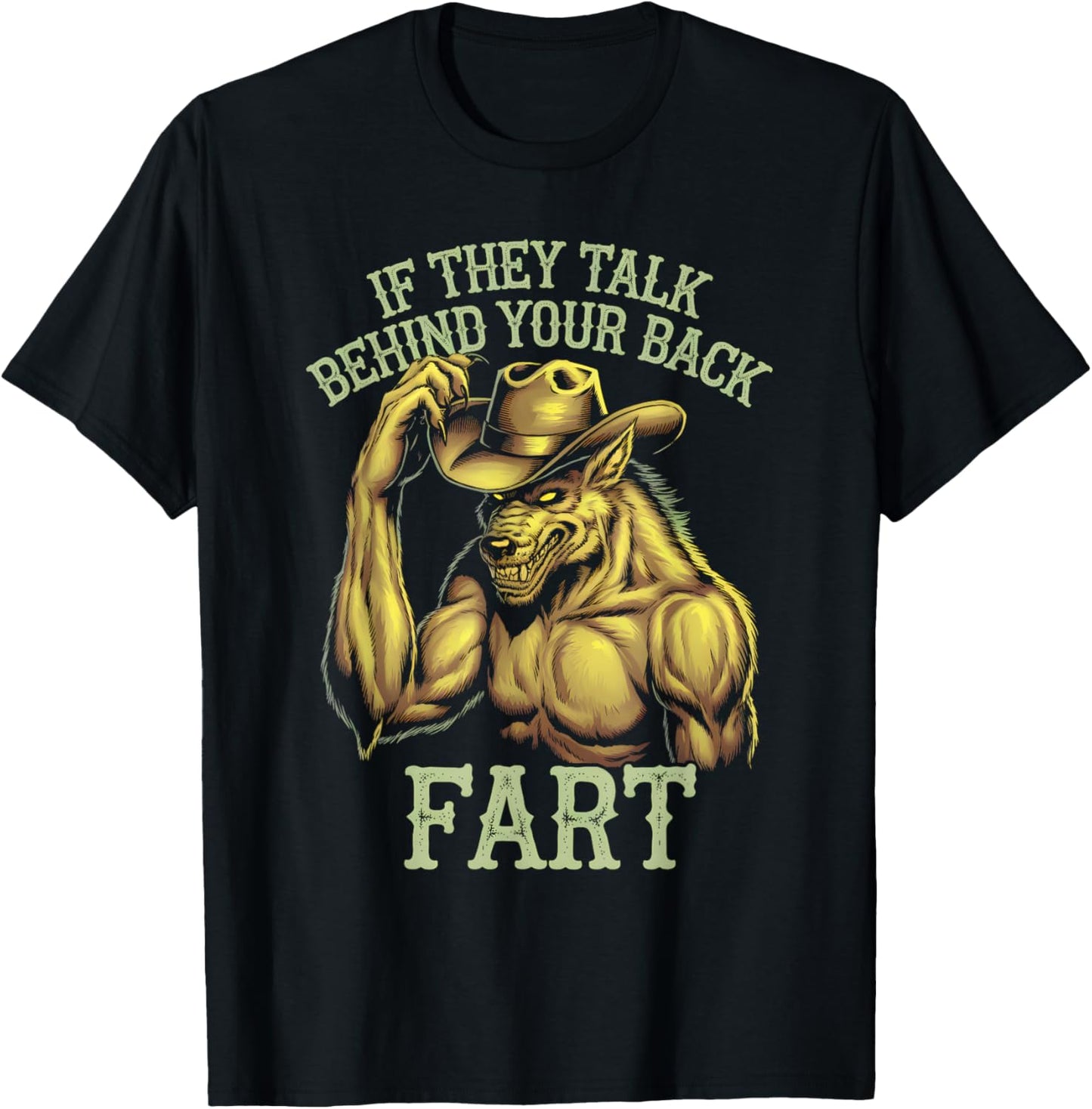 If They Talk Behind Your Back Fart Funny Meme Wolf T-Shirt - T-Shirt | Black