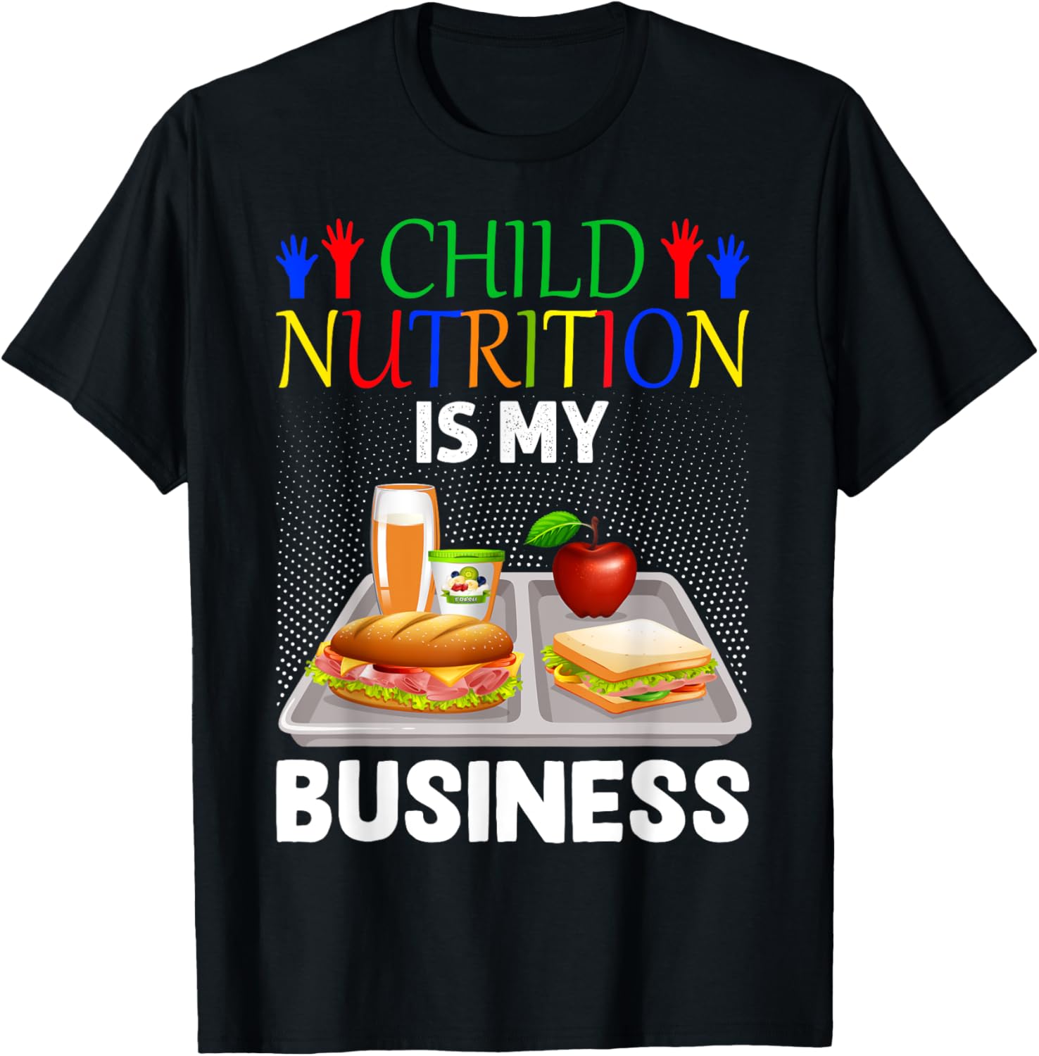 School Cafeteria Lunch Lady Child Nutrition Is My Business T-Shirt - T-Shirt | Black
