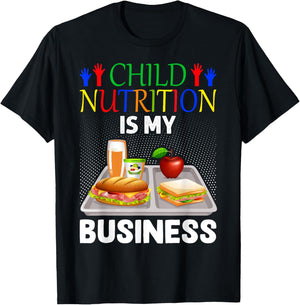 School Cafeteria Lunch Lady Child Nutrition Is My Business T-Shirt - T-Shirt | Black