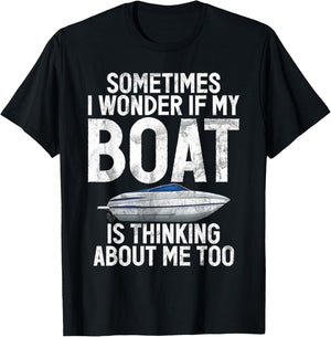 Sometimes i wonder if my Boat is thinking about me Boating T-Shirt - T-Shirt | Black