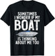 Sometimes i wonder if my Boat is thinking about me Boating T-Shirt - T-Shirt | Black