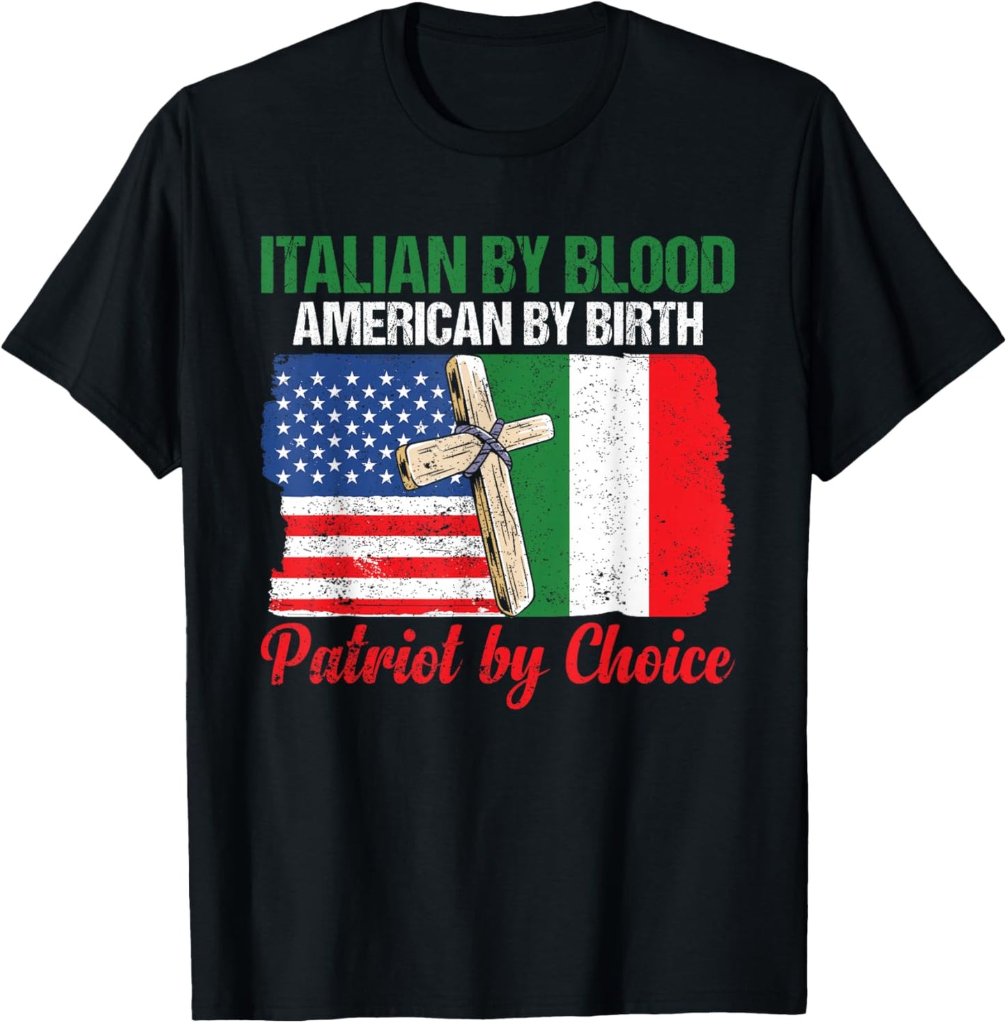Italian By Blood American By Birth Patriot By Choice T-Shirt - T-Shirt | Black