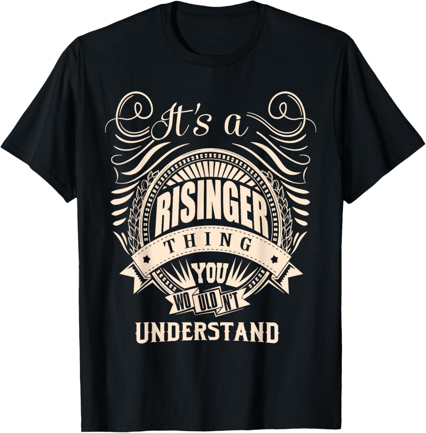 It's a RISINGER thing you wouldn't understand Gift T-Shirt - T-Shirt | Black