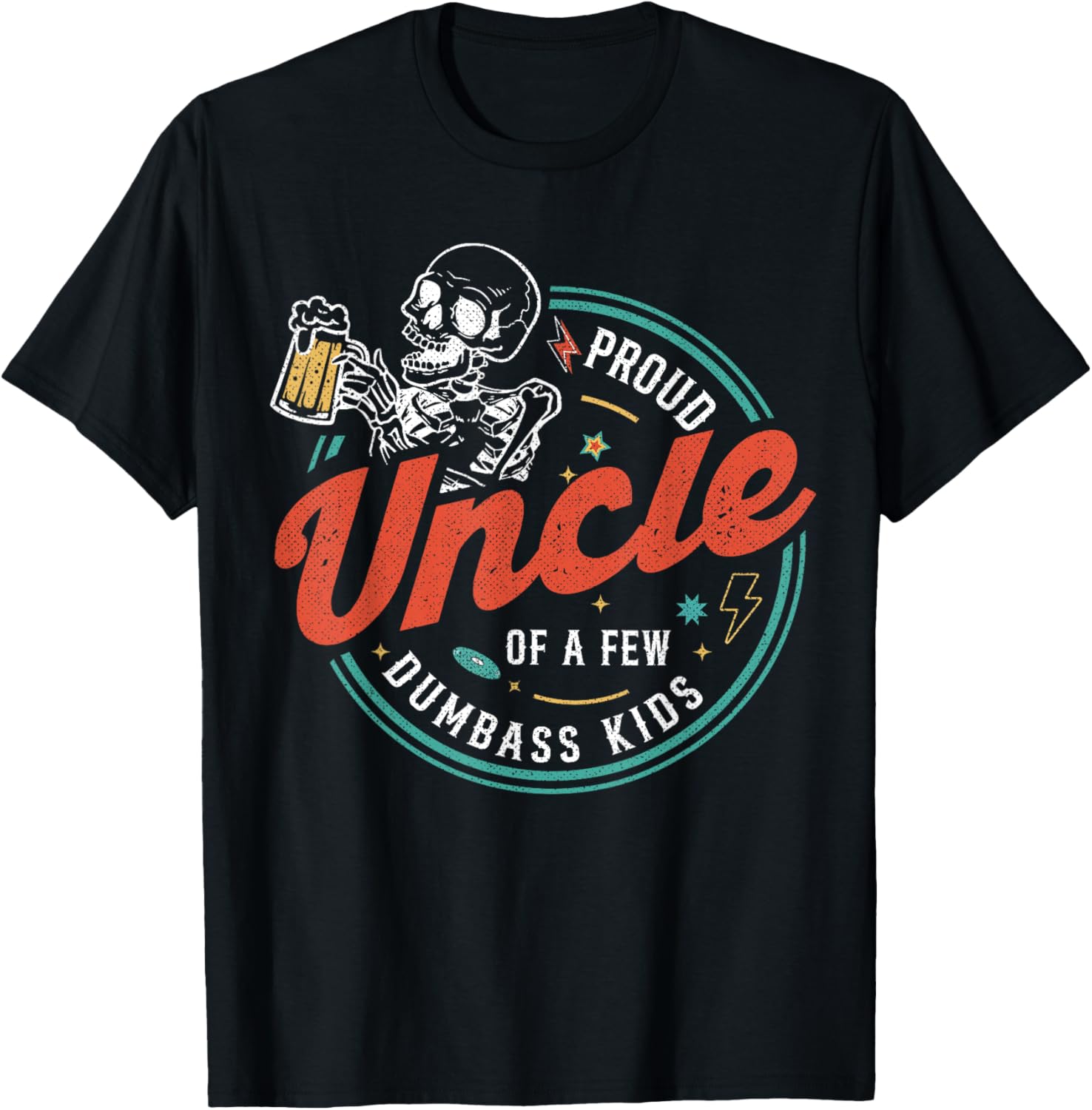 Proud Uncle Of A Few Dumbass Kids Funny Love Family T-Shirt - T-Shirt | Black