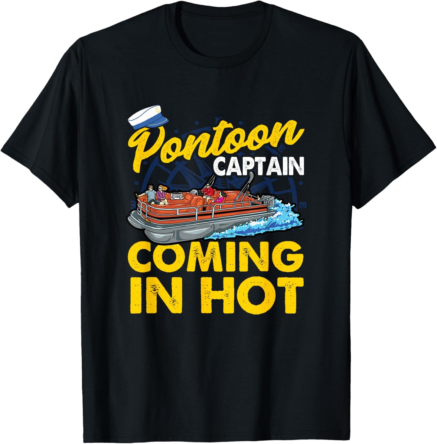 FUNNY Pontoon Captain COMING IN HOT T-Shirt - T-Shirt | Black