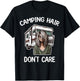 Funny Camping Hair Don't Care RV Motorhome Camper Camping T-Shirt - T-Shirt | Black