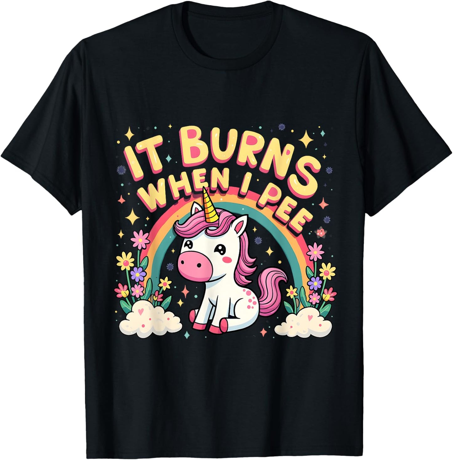 It Burns When I Pee Funny Sarcastic Ironic Cute Unicorn T-Shirt - T-Shirt | Black
