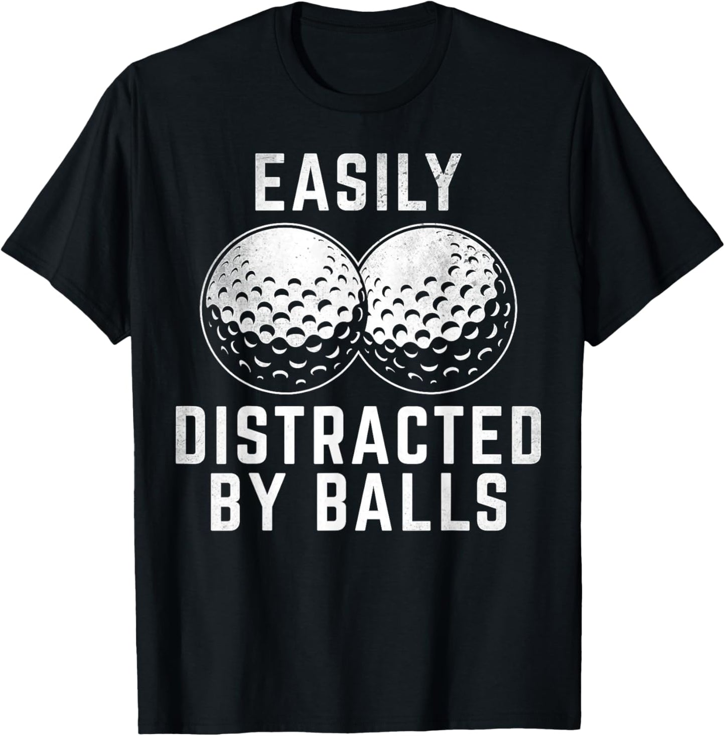 Easily Distracted by Balls Funny Golfer Golf Lover Golfing T-Shirt - T-Shirt | Black