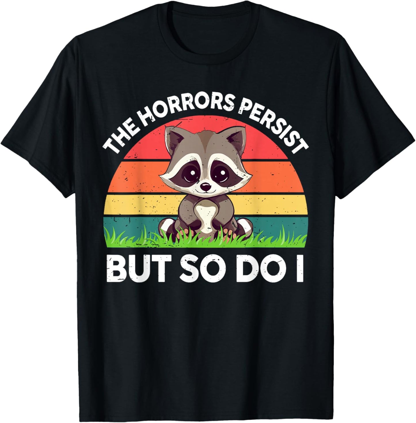 Raccoon The Horrors Persist But So Do I Toddler Boy Vintage T-Shirt - T-Shirt | Black