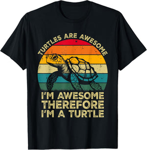 Turtles Are Awesome. I'm Awesome Therefore I'm a Turtle T-Shirt - T-Shirt | Black